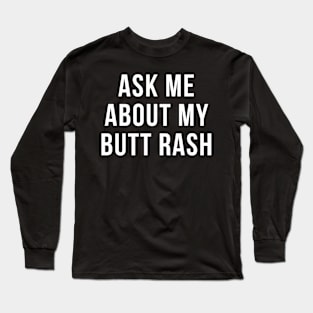 bachelor party Ask me about my rash Long Sleeve T-Shirt